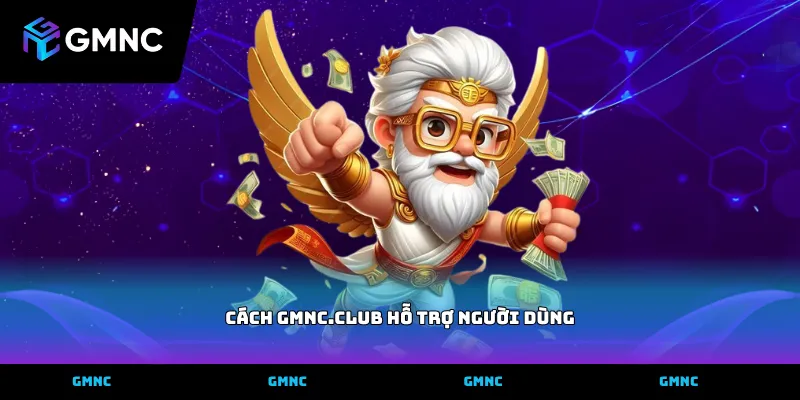 Quy trình cách GMNC.CLUB hỗ trợ người dùng kiểm tra nhà cái