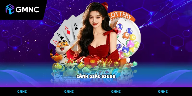 Quy trình chuyên gia GMNC hướng dẫn cảnh giác siu88