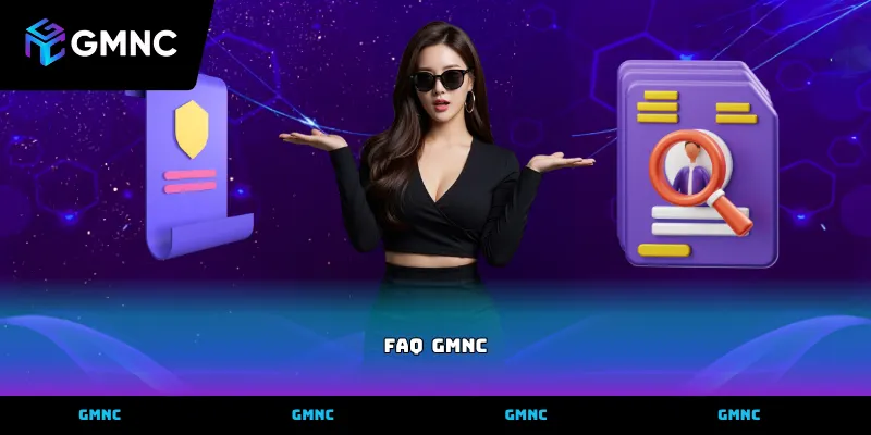 Tra cứu thông tin FAQ GMNC để chọn sân chơi an toàn
