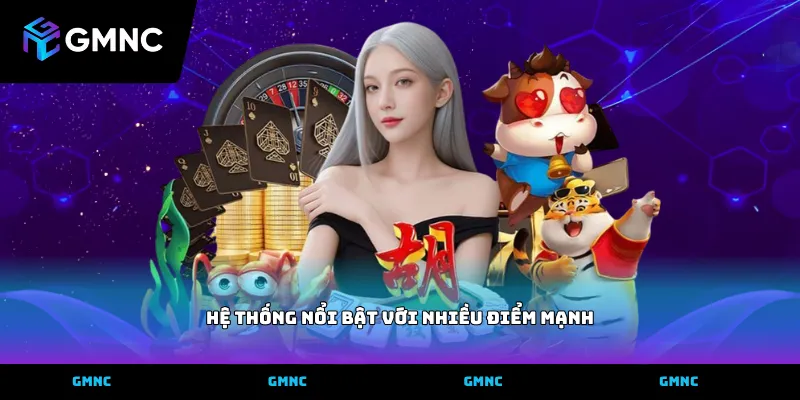Hệ thống nổi bật với nhiều điểm mạnh