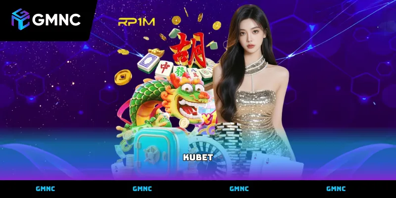 Thông tin bóc phốt kubet đã được kiểm chứng bởi GMNC